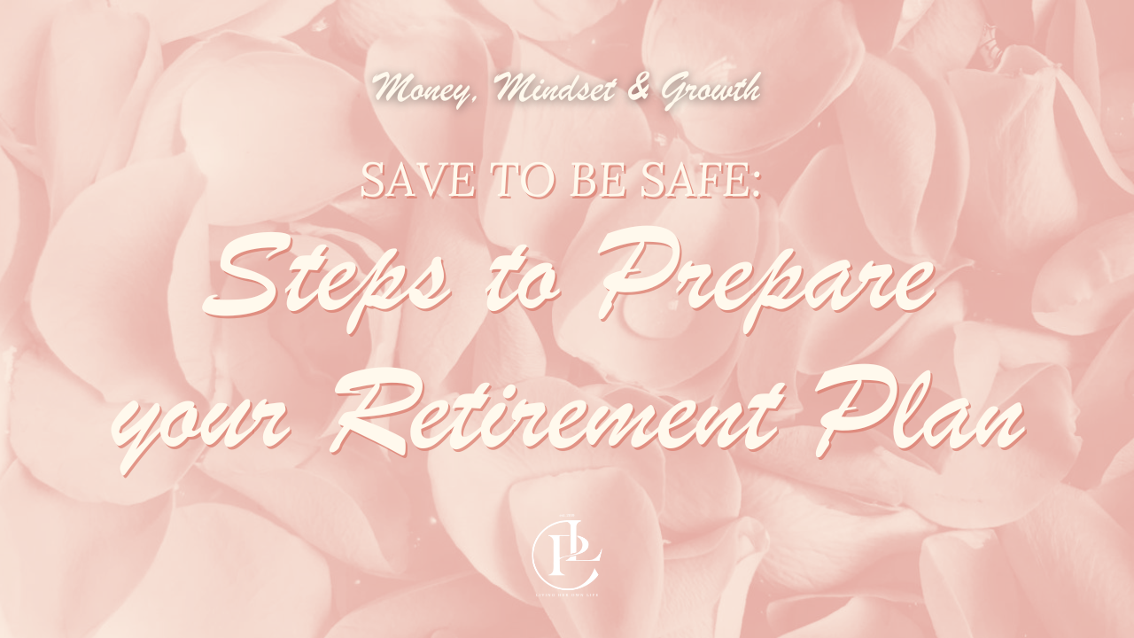 SAVE TO BE SAFE: Steps to Prepare your Retirement Plan