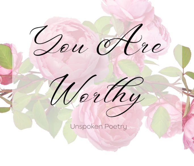 You Are Worthy