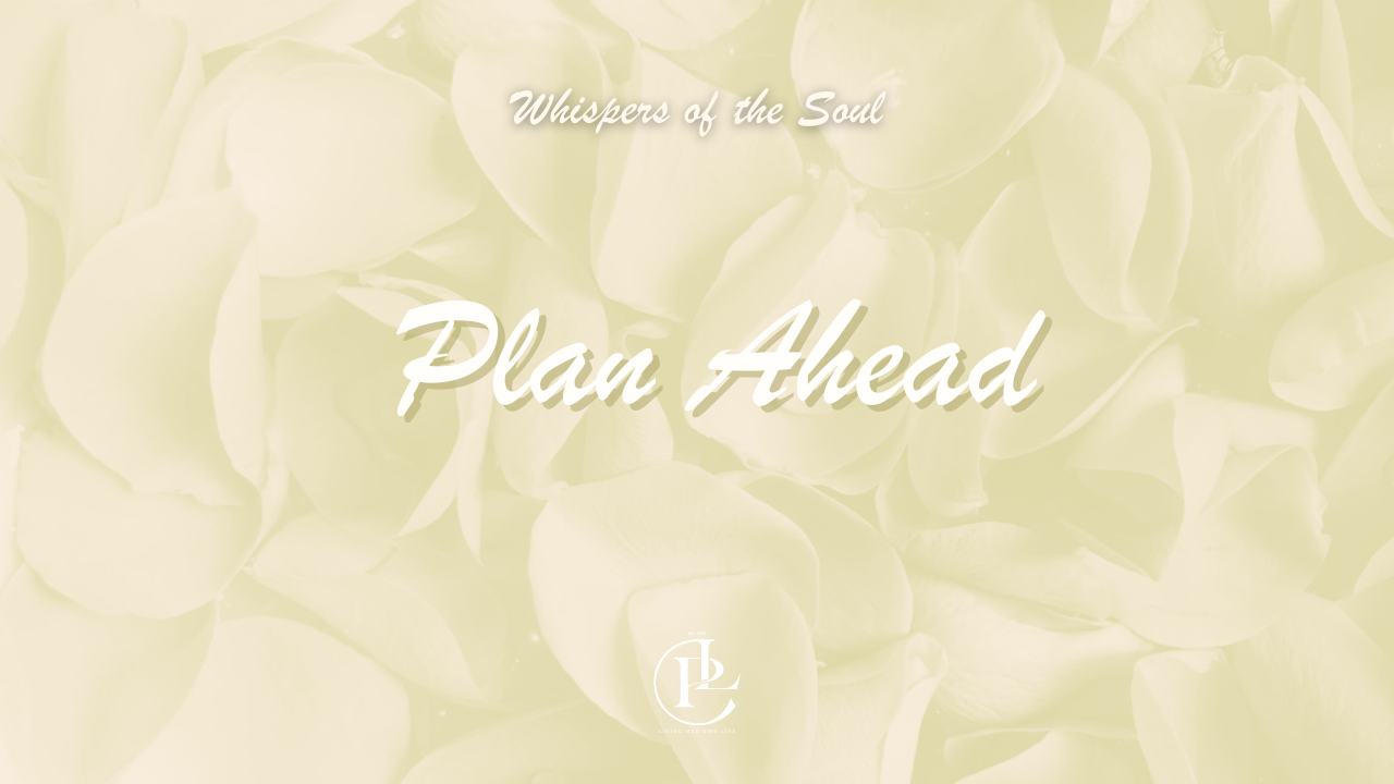Plan Ahead