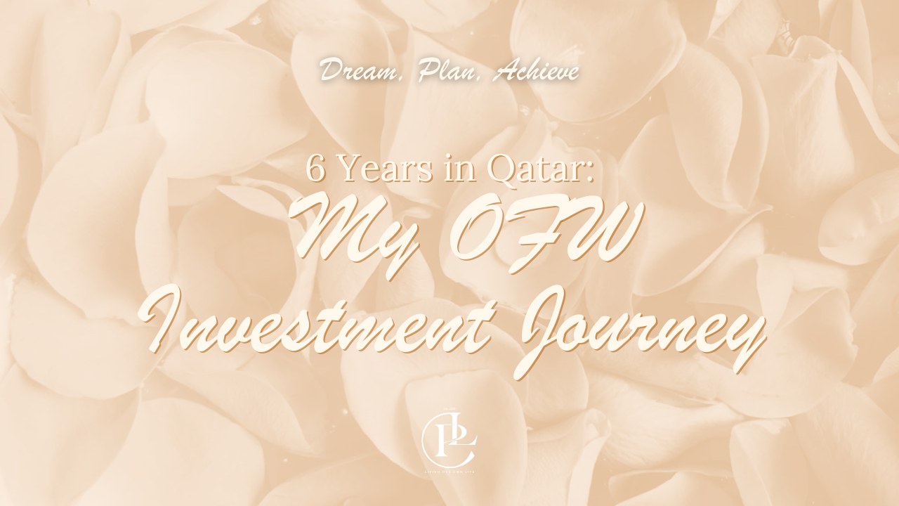 6 Years in Qatar:  My OFW Investment Journey