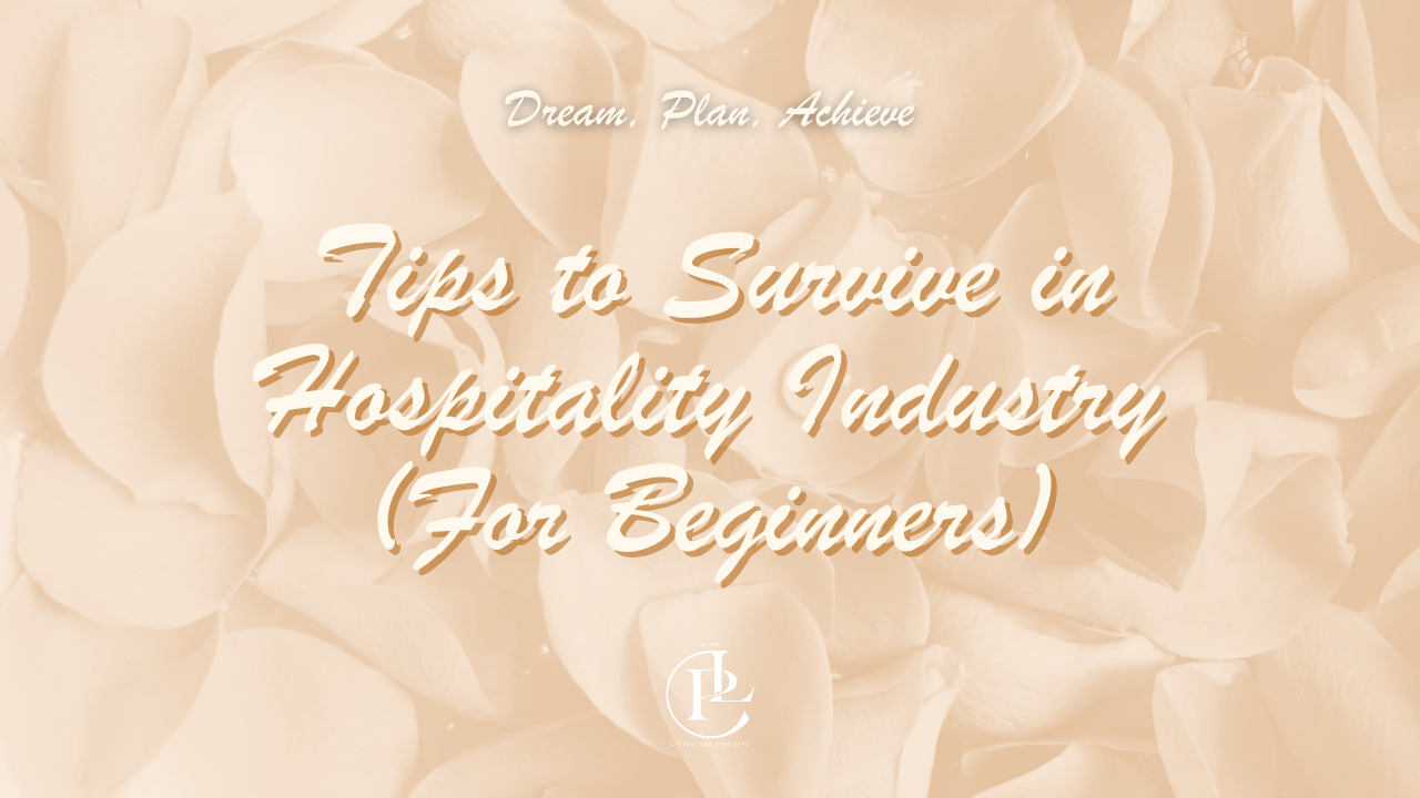 Tips to Survive in Hospitality Industry (For Beginners)